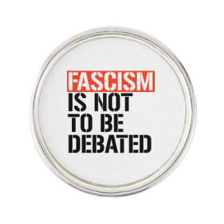 Fascism is not to be debated lapel pin
