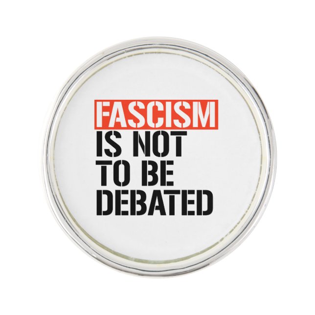 Fascism is not to be debated lapel pin (Front)