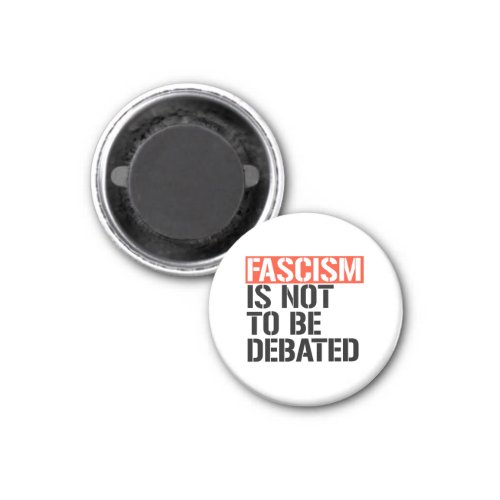 Fascism is not to be debated magnet
