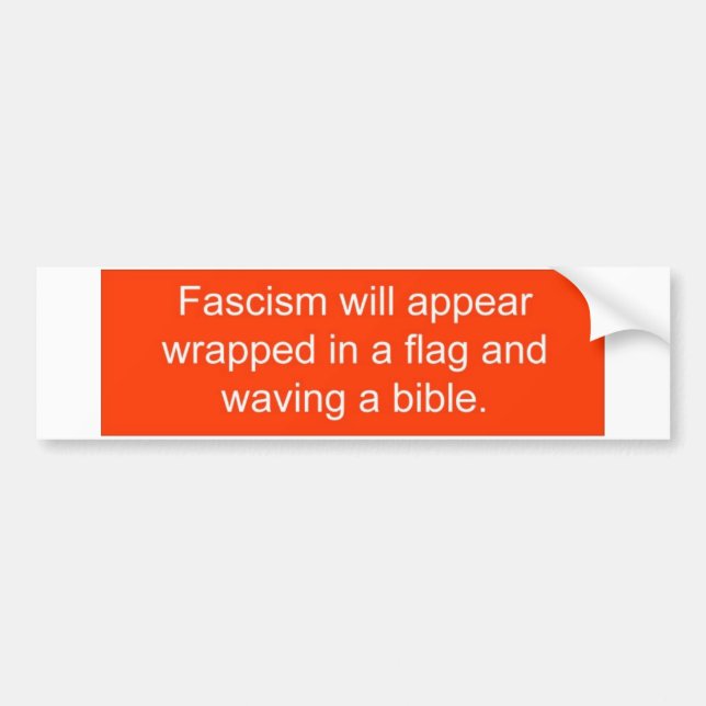 Fascism will appear ... bumper sticker (Front)