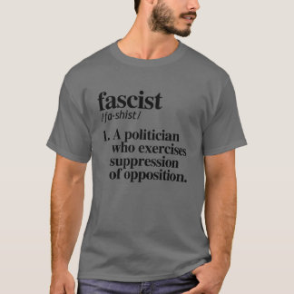 Fascist Definition T-Shirt