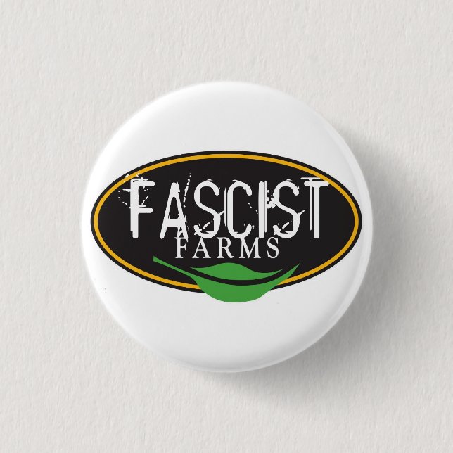 FASCIST FARMS BUTTON (Front)