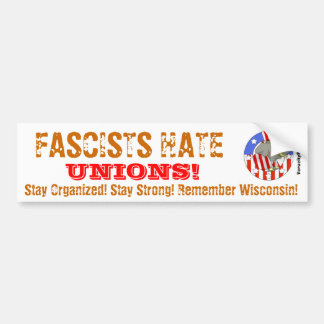 Fascists Hate Unions Bumper Sticker