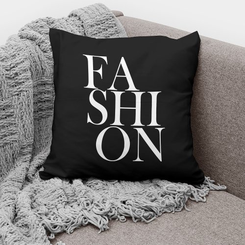 FASHION Black And White Typography Quote Throw Pillow