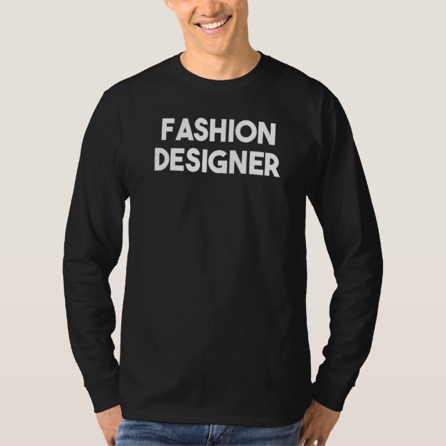 Fashion Designer   T-Shirt (Front)