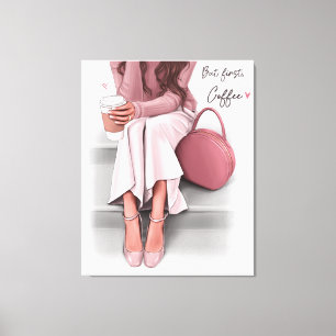 Fashion Girl But First Coffee Canvas Print