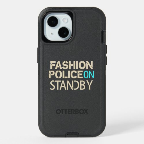 Fashion police on standbyOtterbox Case