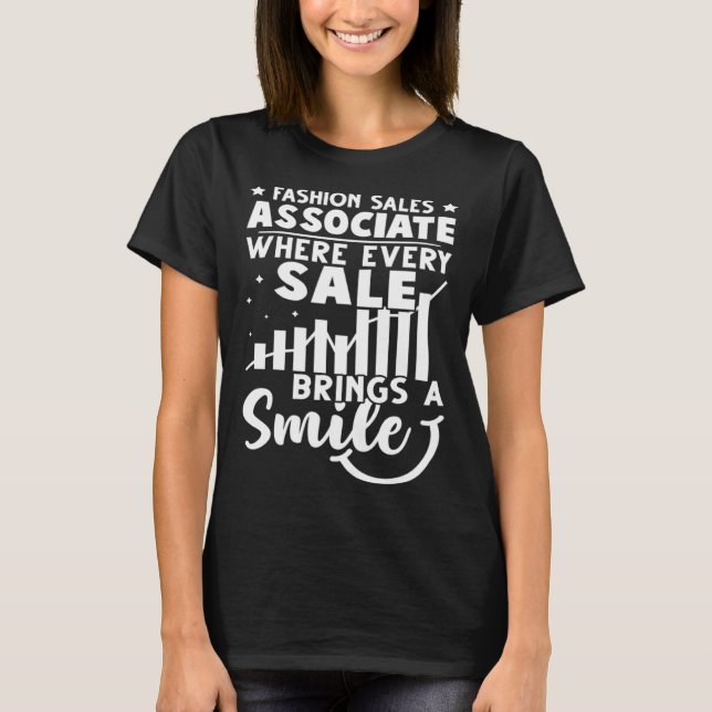Fashion Sales Associate Where Every Sale Brings A  T-Shirt (Front)