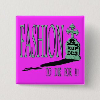 FASHION TO DIE FOR !!! mint/electric pink Pinback Button