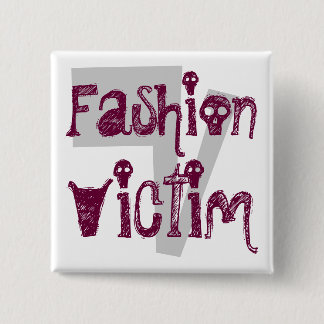 Fashion, Victim Pinback Button