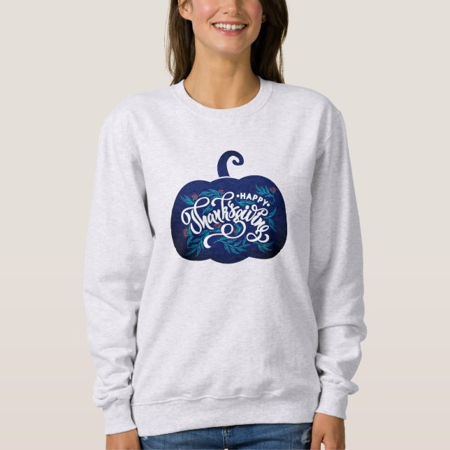 fashionable Text on pumpkin for Thanksgiving Sweatshirt (Front)