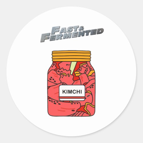 FAST AND FERMENTED CLASSIC ROUND STICKER