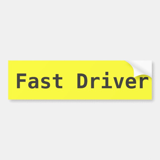 Fast driver yellow bumper sticker. sticker (Front)