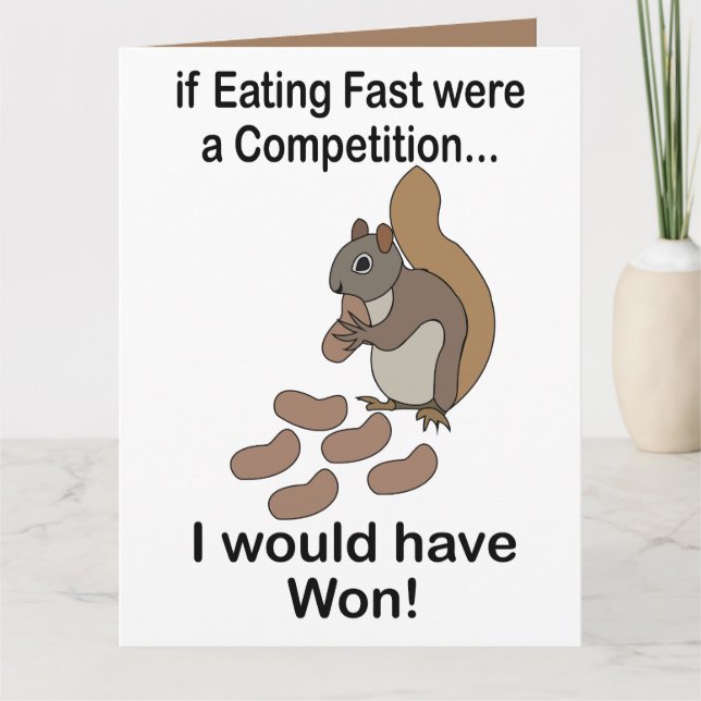 Fast Eating Squirrel Funny Quote Card (Front)