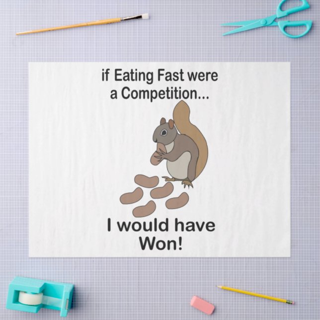 Fast Eating Squirrel Funny Quote Tissue Paper (Craft)