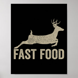 Fast Food Deer Hunter - Funny Hunting Tee Poster