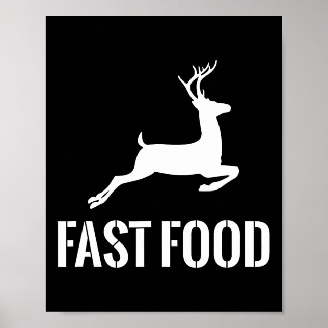 Fast Food Funny Hunter Deer Funny Gift For Hunters Poster (Front)