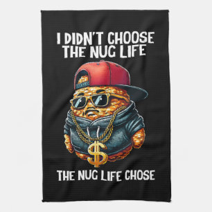 Fast Food Nugget I Didn't Choose The Nug Life Kitchen Towel