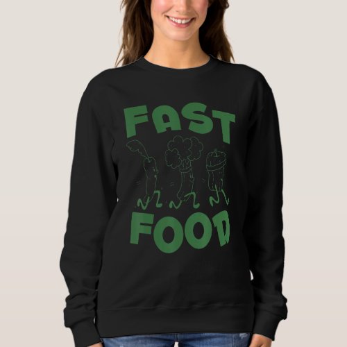 Fast Food Vegan Meatless Vegetarian Lifestyle Sweatshirt