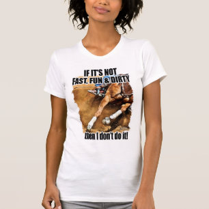 Fast, Fun & Dirty Barrel Racing T-Shirt