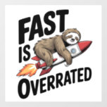 Fast is Overrated Sloth Rocket Wall Decal