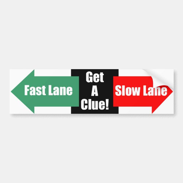 Fast Lane Slow Lane Bumper Sticker | Zazzle