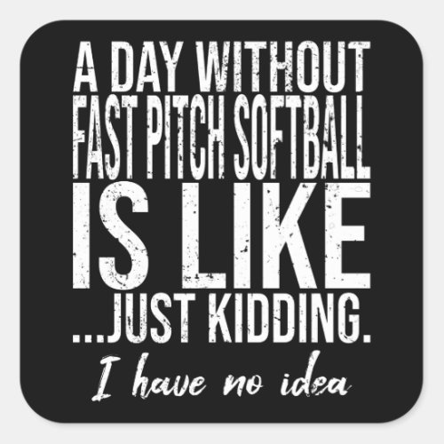 Fast Pitch Softball funny gift idea Square Sticker