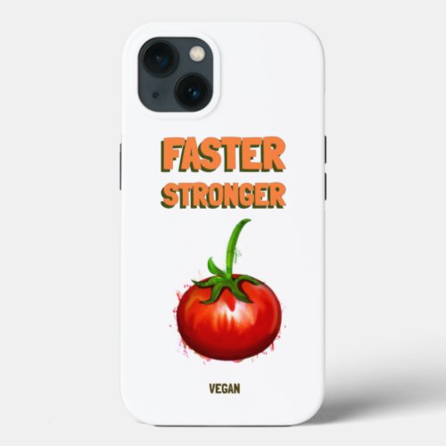 Faster Stronger Vegan  iPhone 13 Case