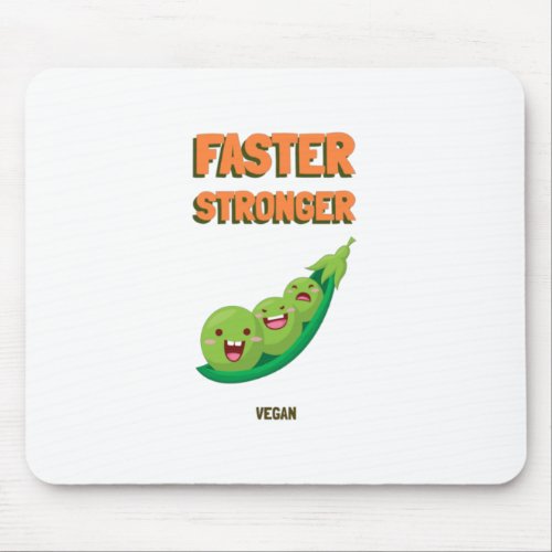 Faster Stronger Vegan  Mouse Pad