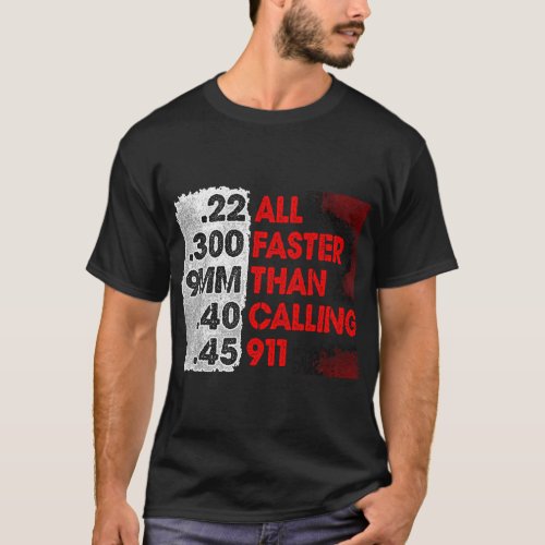 Faster Than Calling 911 2nd Amendment Gun Rights T_Shirt