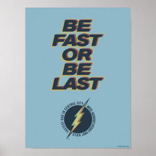Fastest Dad In Central City - Be Fast Or Be Last Poster
