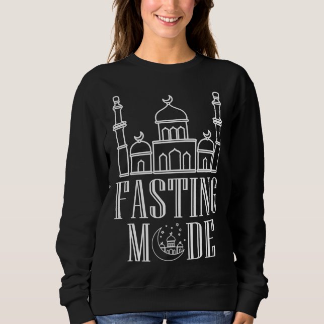 Fasting Mode Allah Religion Mosque Ramadan Koran I Sweatshirt (Front)
