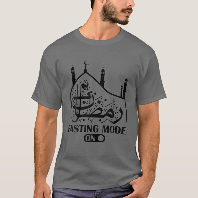 Fasting Mode Is On Happy Ramadan T-Shirt (Front)