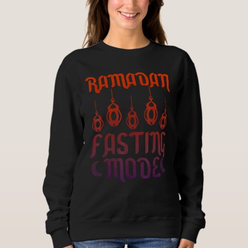 Fasting Mode Muslim Islamic Celebration Islam Rama Sweatshirt