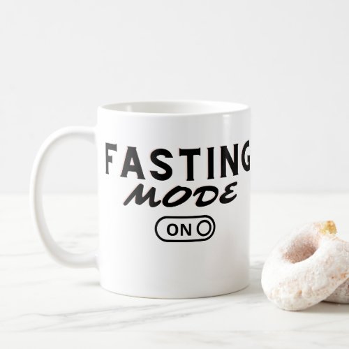 Fasting Mode ON  Coffee Mug