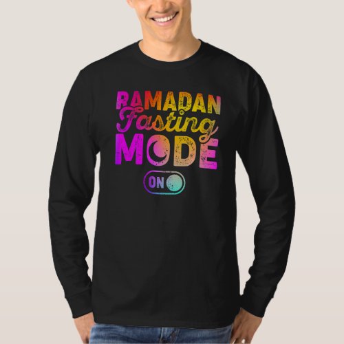Fasting Mode On Cool Ramadan Karim Colorful T_Shirt