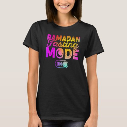 Fasting Mode On Cool Ramadan Karim Colorful T_Shirt