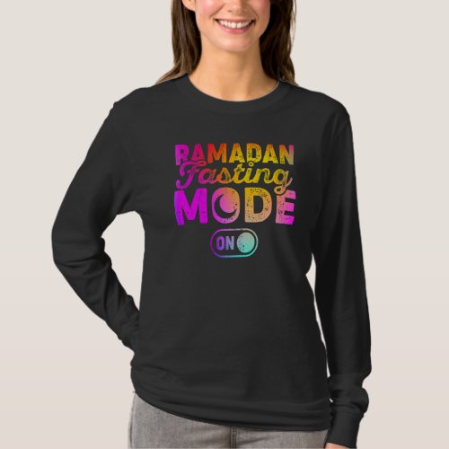 Fasting Mode On Cool Ramadan Karim Colorful T_Shirt