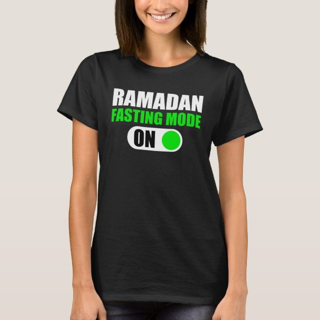 Fasting Mode On Ramadan Kareem Ramadan Mubarak Mon T-Shirt (Front)