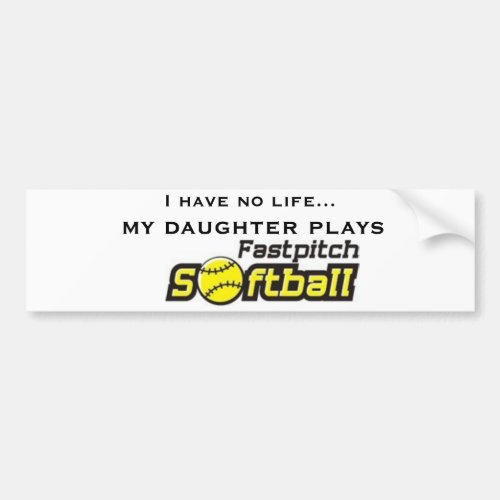 fastpitch_softball_clipart_11 I have no life Bumper Sticker