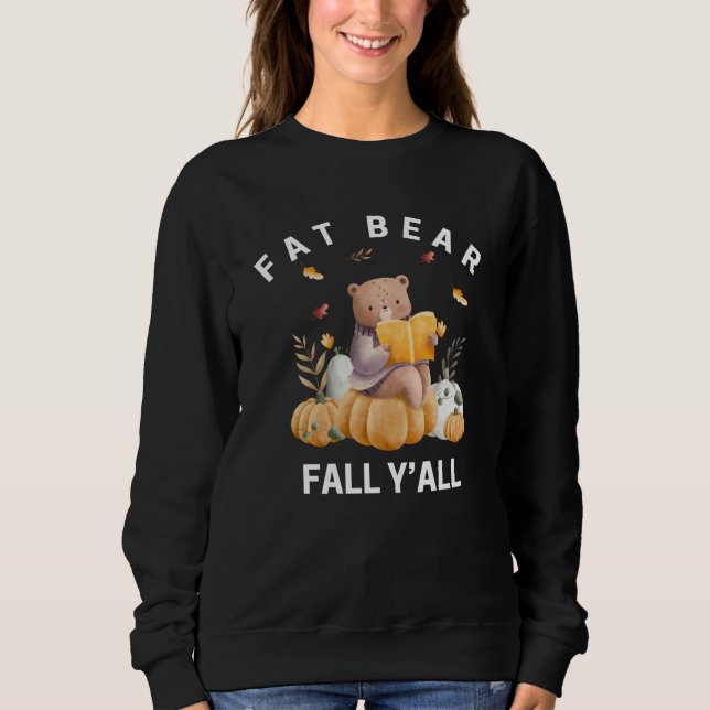 Fat Bear Fall Y'all, Cartoon, Simple, Funny Sweatshirt (Front)