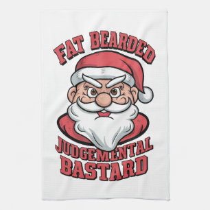 Fat Bearded Judgemental Bastard Hilarious Santa Kitchen Towel