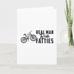 Fat Bike Real Man Ride Fatties Biker Biking Lover Card