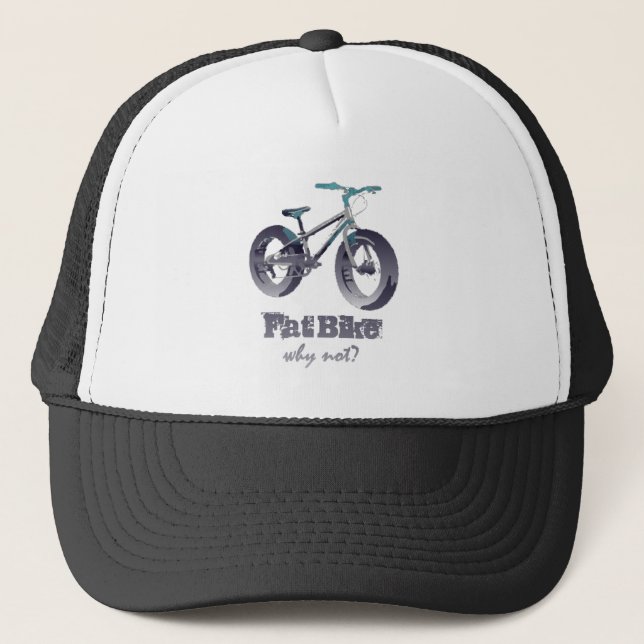 Fat Bike Why Not Fun Supportive Biking Quote Trucker Hat (Front)