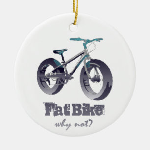 Fat Bike Why Not Motivational Quote Ceramic Ornament