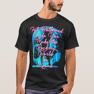Fat Bottom Girls You Make the Rocking World Go Rou T-Shirt