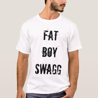 FAT BOY SWAG T-Shirt