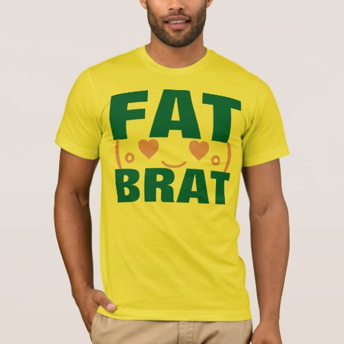 fat brat T_Shirt