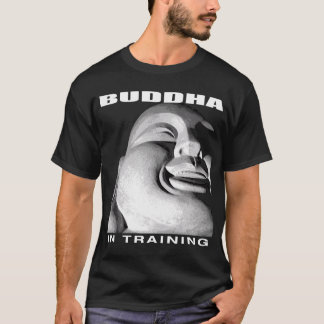FAT BUDDHA IN TRAINING T-Shirt