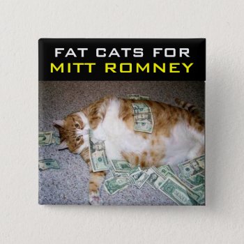 Fat Cats For Mitt Romney Pinback Button by hueylong at Zazzle